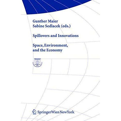 Spillovers And Innovations: Space, Environment, And The Economy (Interdisciplinary Studies In Economics And Management)