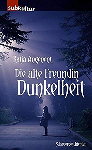 Die Alte Freundin Dunkelheit