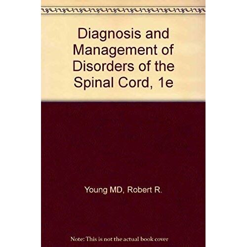 Diagnosis And Management Of Disorders Of The Spinal Cord