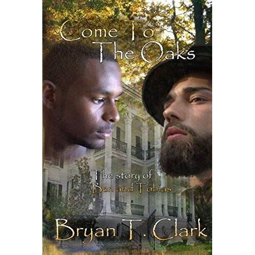 Come To The Oaks: The Story Of Ben And Tobias