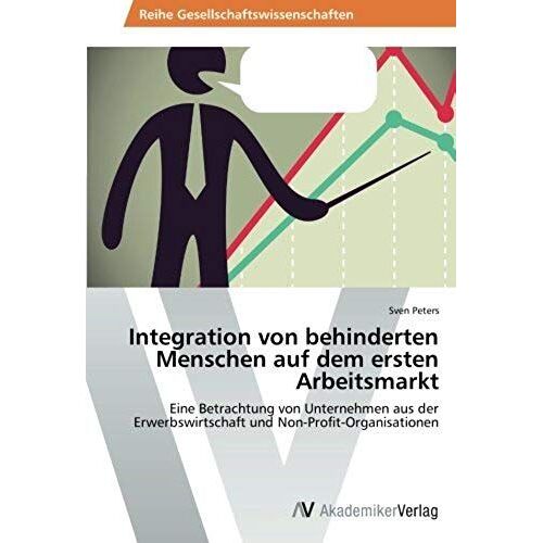 Integration Von Behinderten Menschen Auf Dem Ersten Arbeitsmarkt