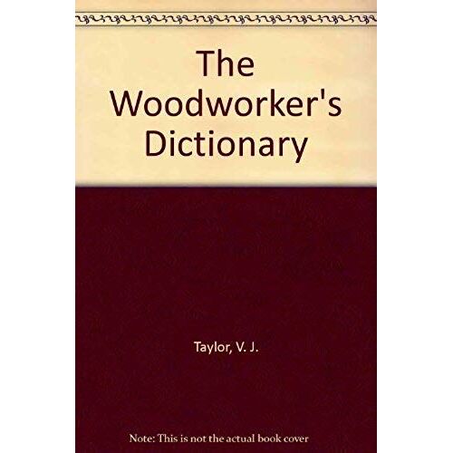 The Woodworker's Dictionary