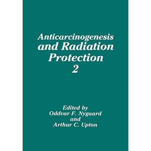 Anticarcinogenesis And Radiation Protection 2