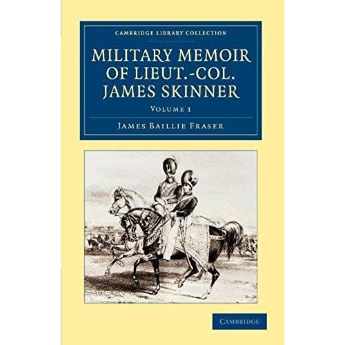 Military Memoir Of Lieut.-Col. James Skinner, C.B.