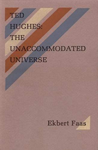 Ted Hughes: The Unaccommodated Universe