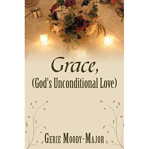 Grace, (God's Unconditional Love)