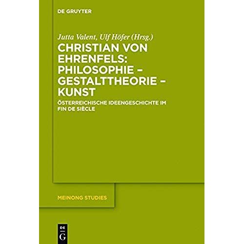 Christian Von Ehrenfels: Philosophie - Gestalttheorie - Kunst