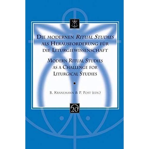 Die Modernen Ritual Studies Als Herausforderung Fur Die Liturgiewissenschaft. Modern Ritual Studies As A Challenge For Liturgical Studies