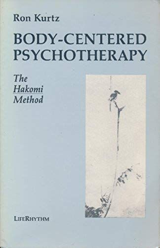 Body-Centred Psychotherapy: The Hakomi Method