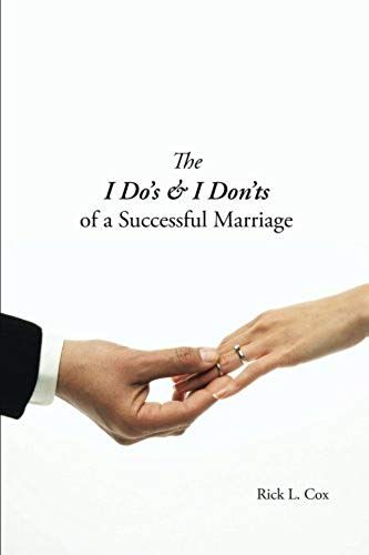 The I Do's & I Don'ts Of A Successful Marriage