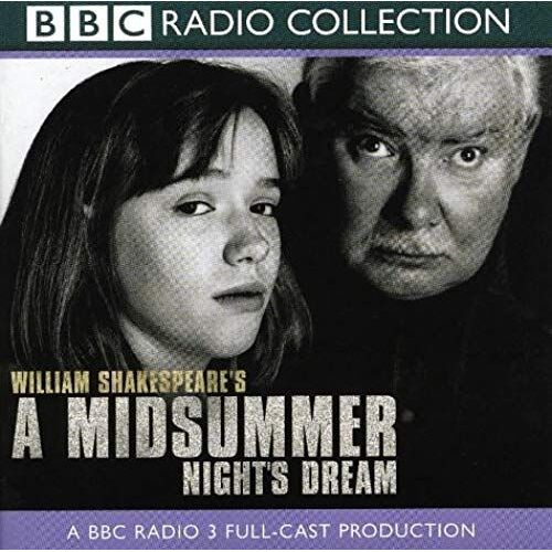 A Midsummer Night's Dream: A Bbc Radio 3 Full-Cast Dramatisation. Starring David Threlfall & Cast (Bbc Radio Collection)
