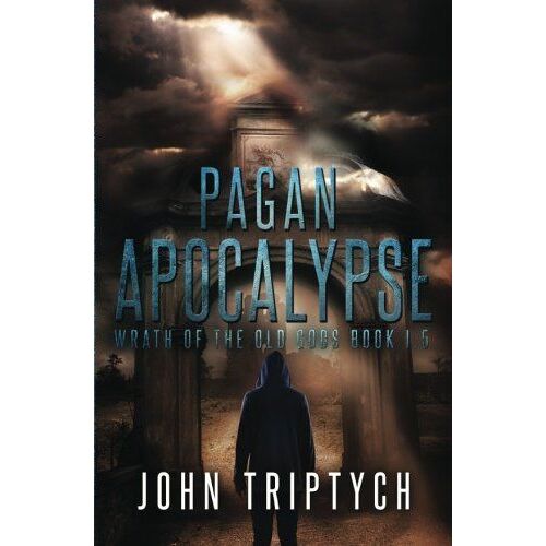 Pagan Apocalypse: Volume 1 (Wrath Of The Old Gods (Young Adult Series))