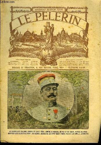 Le Pèlerin N° 1338 - Le Lieutenant-Colonel Gaudin De Saint Rémy, L Arrivée Des Souverains, Le Roi Edouard Et La Reine Alexandra Dans Le Carrosse Royal, Histoire D Autrefois A Méditer Aujourd Hui, Le(...)