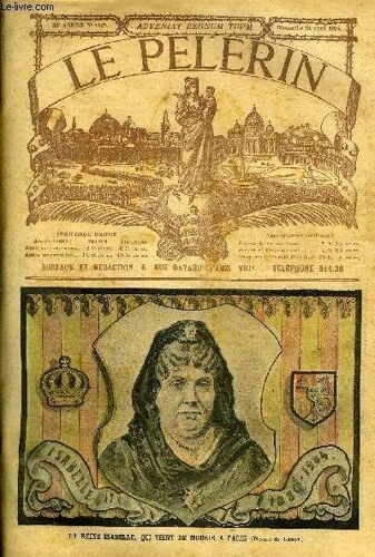Le Pèlerin N° 1425 - La Reine Isabelle, Qui Vient De Mourir A Paris, Heureuse Explosion, Les Cordons De La Bourse, L Enlèvement Des Christs, La Reine Isabelle Ii, Les Ostensions Du Diocèse De Limoges(...)