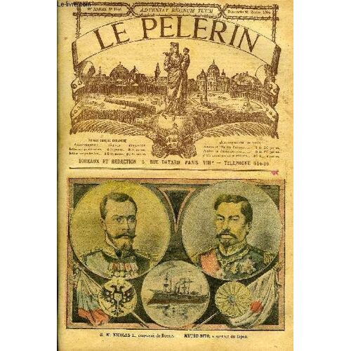 Le Pèlerin N° 1416 - S.M. Nicolas Ii, Empereur De Russie - Mutsu-Hito, Empereur Du Japon, La France En Orient, La Russie Et Le Japon En Extrême Orient, Le Coup De Main Des Japonais, Le Radium(...)