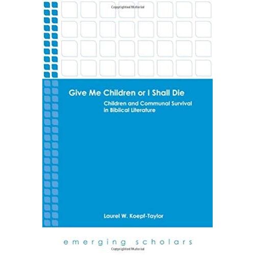 Give Me Children Or I Shall Die
