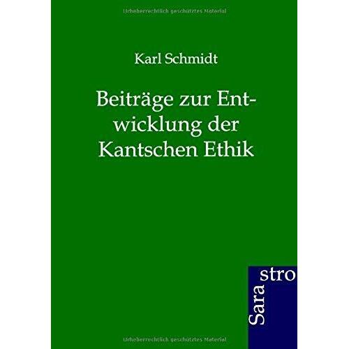 Beiträge Zur Entwicklung Der Kantschen Ethik