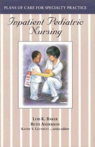 Inpatient Pediatric Nursing (Plans Of Care For Specialty Practice)