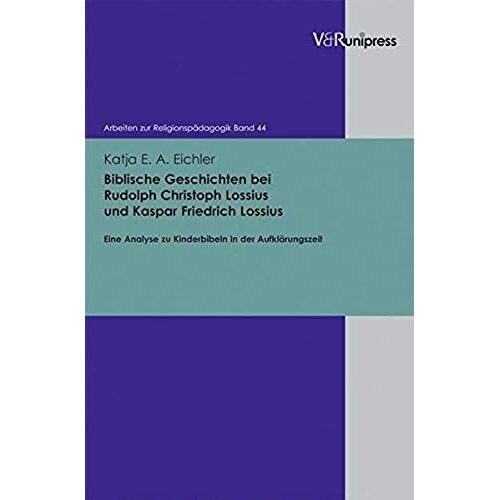 Biblische Geschichten Bei Rudolph Christoph Lossius Und Kaspar Friedrich Lossius