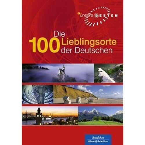 Die 100 Lieblingsorte Der Deutschen. Baedeker Alli