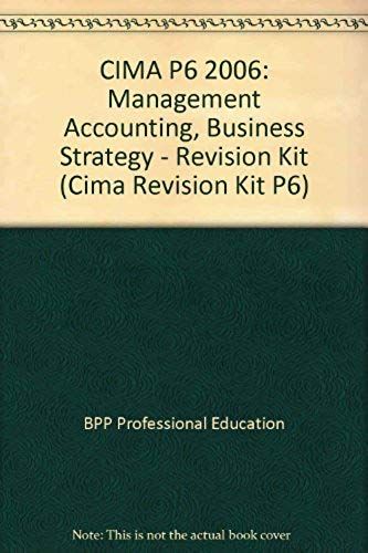 Cima P6 2006: Management Accounting, Business Strategy - Revision Kit (Cima Revision Kit P6)