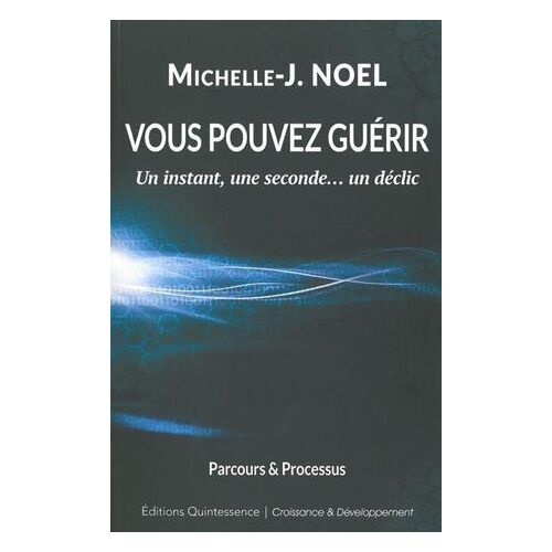 Vous Pouvez Guérir - Un Instant, Une Seconde... Un Déclic
