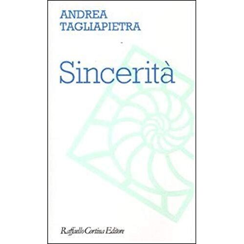Tagliapietra, A: Sincerità