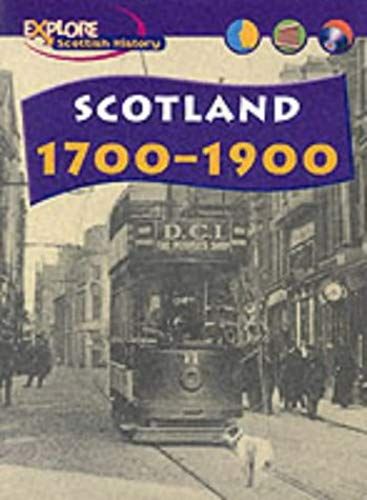Scotland 1700-1900 (Explore Scottish History)