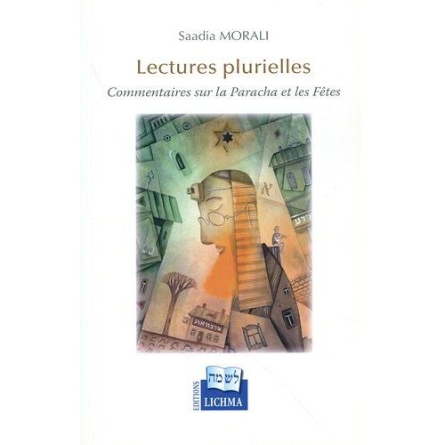 Lectures Plurielles - Commentaires Sur La Paracha Et Les Fêtes