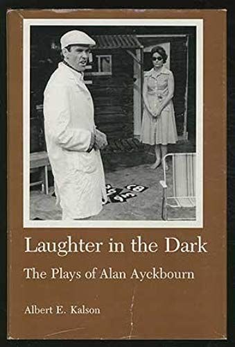 Laughter In The Dark: Plays Of Alan Ayckbourn