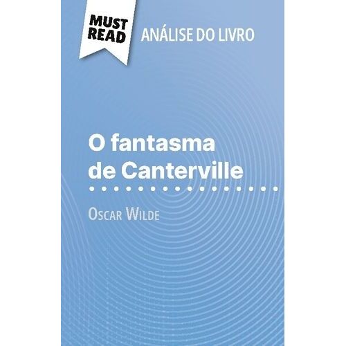 O Fantasma De Canterville De Oscar Wilde (Análise Do Livro) - Análise Completa E Resumo Pormenorizado Do Trabalho