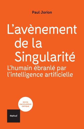 L'avènement De La Singularité - L'humain Ébranlé Par L'intelligence Artificielle