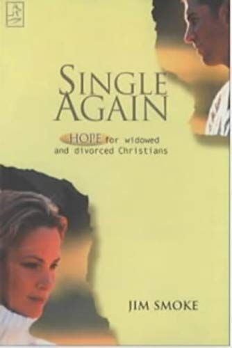 Single Again: Hope For Widowed And Divorced Christians