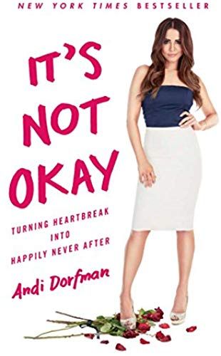 It's Not Okay: Turning Heartbreak Into Happily Never After