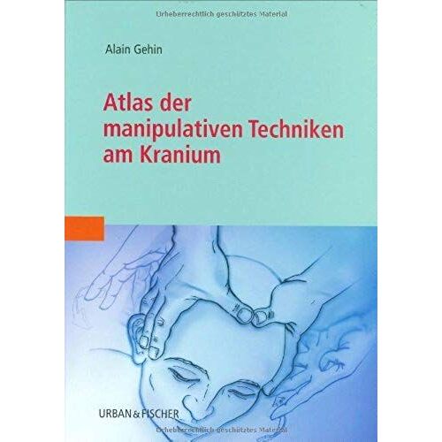 Atlas Der Manipulativen Techniken Am Kranium.