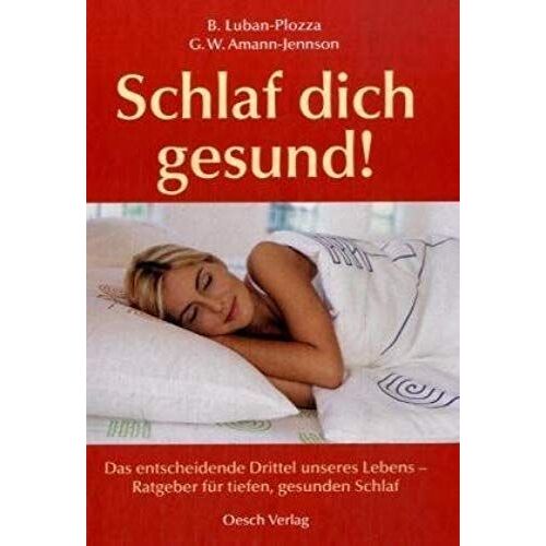 Schlaf Dich Gesund!: Das Entscheidende Drittel Unseres Lebens - Ratgeber Für Tiefen, Gesunden Schlaf