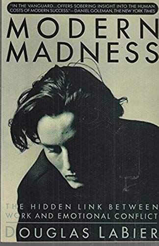 Modern Madness: The Hidden Link Between Work And Emotional Conflict