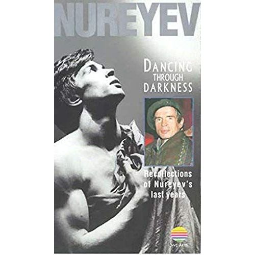 Rudolf Nureyev: Dancing Through Darkness [Vhs]