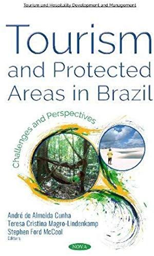 Tourism And Protected Areas In Brazil: Challenges And Perspectives (Tourism And Hospitality Development And Management)