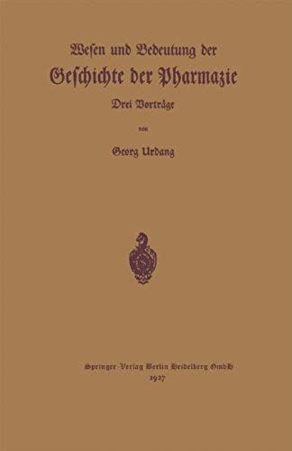 Wesen Und Bedeutung Der Geschichte Der Pharmazie