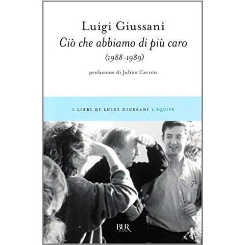 Giussani, L: Ciò Che Abbiamo Di Più Caro (1988-1989)