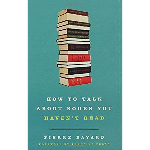 How To Talk About Books You Haven't Read