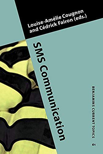 Sms Communication: A Linguistic Approach (Benjamins Current Topics)