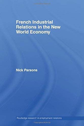 French Industrial Relations In The New World Economy