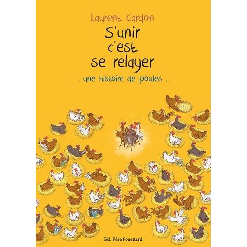 S'unir C'est Se Relayer - Une Histoire De Poules