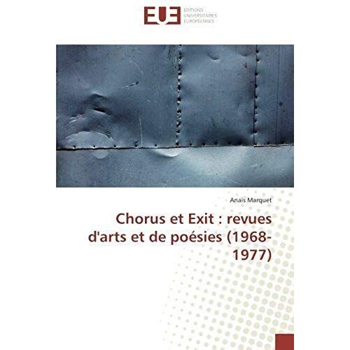 Chorus Et Exit : Revues D'arts Et De Poésies (1968-1977)