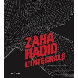 Zaha Hadid, L'intégrale