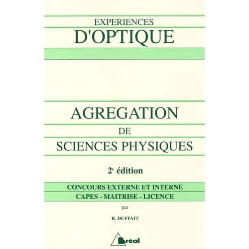 Expériences D'optique - Agrégation De Sciences Physiques, Concours Externe Et Interne, Capes, Maîtrise, Licence