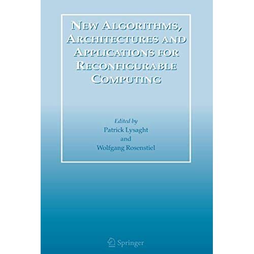 New Algorithms, Architectures And Applications For Reconfigurable Computing