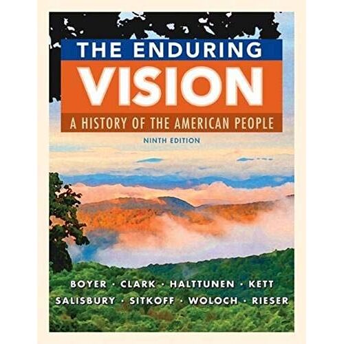 The Enduring Vision: A History Of The American People